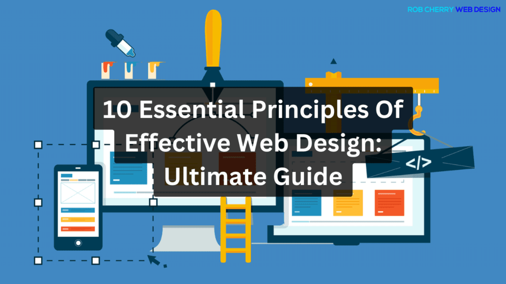 10 Essential Principles of Effective Web Design in 2023 - Tymless Visionary